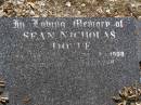 Sean Nicholas DOYLE,
died 24-12-1957 - 23-3-1998,
husband father;
Brookfield Cemetery, Brisbane