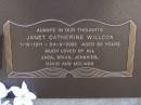 Janet Catherine WILCOX,
1-12-1911 - 24-9-2002 aged 90 years,
loved by Jack, Brian, Jennifer, David & Melinda;
Brookfield Cemetery, Brisbane
