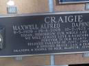 Maxwell Alfred CRAIGIE,
8-5-1926 - 19-4-2005;
Daphne Jean CRAIGIE,
10-2-1925 - 22-8-1999;
parents of Judy, John & Sue,
& spouses Bruce, Gail & Eric,
granpa & nanna to Nick, Elspeth, Jenny & Michelle;
Brookfield Cemetery, Brisbane