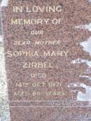 Sophia Mary ZIRBEL, mother,
died 14 Oct 1971 aged 80 years;
Carl August ZIRBEL, husband father,
died 26 Mar 1962 aged 79 years;
Caffey Cemetery, Gatton Shire