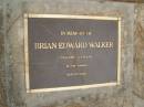 Brian Edward WALKER
b: 13 Jan 1926
d: 21 Apr 2006
Diddillibah Cemetery, Maroochy Shire