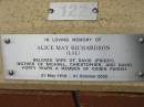 Alice May (Lal) RICHARDSON,
wife of David (priest),
mother of Michael, Christopher & David,
21 May 1916 - 2 Oct 2002;
St Lukes Anglican Church, Ekibin, Brisbane