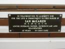 Ian MCLAREN,
19-9-25 - 14-3-01,
husband father father-in-law grandfather;
St Lukes Anglican Church, Ekibin, Brisbane