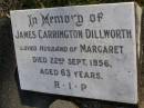 James Carrington DILLWORTH,
husband of Margaret,
died 22 Sept 1956 aged 63 years;
Gheerulla cemetery, Maroochy Shire