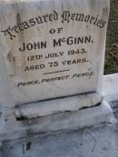 John MCGINN,
died 12 July 1943 aged 75 years;
Gheerulla cemetery, Maroochy Shire