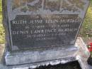 parents;
Ruth Jessie Eelin MURTAGH,
16-9-1898 - 10-9-1990;
Denis Lawrence MURTAGH,
28-5-1894 - 3-11-1984;
Gheerulla cemetery, Maroochy Shire