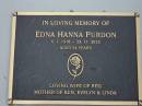 Edna Hanna PURDON
b: 6 Jan 1918
d: 23 Nov 2012
aged 94
Wife of Reg (Reginald)
Mother of Ken, Evelyn and Linda
R.W. PURDON,
died 12 June 2002 aged 89 years,
husband of Edna,
father of Ken, Evelyn & Linda;
Gheerulla cemetery, Maroochy Shire