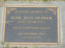 Elsie Jean GRAHAM (nee THOMPSON),
wife of Hubert Marr GRAHAM,
died Nov 1955 aged 60 years;
Goomeri cemetery, Kilkivan Shire