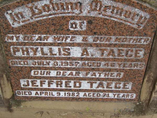 Phyllis A TAEGE  | d: 3 Jul 1957, aged 46  | Jeffred TAEGE  | d: 9 Apr 1982, aged 74  | Harrisville Cemetery - Scenic Rim Regional Council  | 