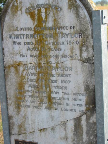 Winterbottom TAYLOR  | d: 17 Oct 1890, aged 51  | (wife) Sarah TAYLOR  | d: 24 Feb 1907, aged 67  |   | Harrisville Cemetery - Scenic Rim Regional Council  |   | 