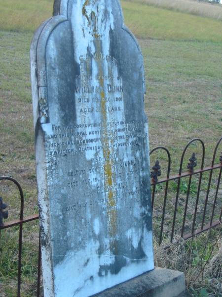 William DUNN  | d: 28 Dec 1901, aged 67  |   | Eric  (DUNN)  | (son of T and P DUNN)  | d: 19 Aug 1919, aged 6 weeks  |   | Eliza Jane (DUNN)  | d: 31 May 1936, aged 85  |   |   | Harrisville Cemetery - Scenic Rim Regional Council  |   | 