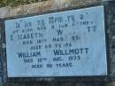 Elizabeth WILLMOTT
d: 10 Mar 1951, aged 69
William WILLMOTT
d: 12 Aug 1973, aged 96
Harrisville Cemetery - Scenic Rim Regional Council