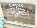 Albert Roy EVANS,
husband father grand-dad,
born 26-8-1929 died 3-1-1998;
Helidon Catholic cemetery, Gatton Shire