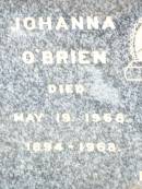 Johanna OBRIEN,
died 19 May 1968,
1894 - 1968;
Daniel OBRIEN,
died 21 Nov 1960,
1885 - 1960;
Helidon Catholic cemetery, Gatton Shire
