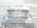 Michael CUSKELLY,
husband of Mary CUSKELLY,
born at Durra Kings Co Ireland,
died 28 June 1915 aged 76 years;
Bridget, daughter,
born Laidley Queensland,
died 22 Dec 1914 aged 49 years;
Mary CUSKELLY, wife,
died 22-4-37?;
Helidon Catholic cemetery, Gatton Shire
