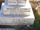 Michael J. FLYNN,
native of Bantry, Co Cork, Ireland,
died 1 Oct 1928 aged 58 years,
erected by sisters & brothers;
Helidon Catholic cemetery, Gatton Shire