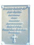 Jan HEINZ,
husband father grandfather great-grandfather,
born 2-1-1912
died 13-8-1998;
Helidon Catholic cemetery, Gatton Shire