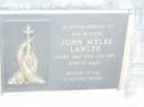 John Myles LAWLER, brother,
died 12 Jan 1993 aged 67 years;
Helidon Catholic cemetery, Gatton Shire