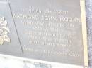 Raymond John HOGAN,
died 24 Dec 1979 aged 48 years,
husband of Rita,
father of Kevin, Vivienne & Robert;
Helidon Catholic cemetery, Gatton Shire