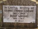 George Thomas LOVEDAY,
1861 - 1943;
Bessy LOVEDAY,
1882 - 1971;
Highfields Baptist cemetery, Crows Nest Shire