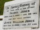 Isabel JONES,
wife mother,
died 4 June 1960 aged 69 years;
James William JONES,
father,
died 31 Aug 1968 aged 77 years;
Howard cemetery, City of Hervey Bay