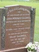 John McKenzie CALDWELL,
husband father,
died 13 Sept 1929 aged 65 years;
Helen CALDWELL,
wife mother,
died 11 July 1961 aged 90 years;
Howard cemetery, City of Hervey Bay