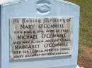 Mary OCONNELL,
mum,
died 6 Dec 1918 aged 62 years;
Michael OCONNELL,
dad,
died 31 May 1924 aged 85 years;
Margaret OCONNELL,
sister,
died 11 Sept 1953 aged 69 years;
Howard cemetery, City of Hervey Bay