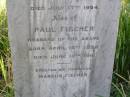 Wiebke FISCHER,
born 21 Jan 1830 died 17 July 1904;
Paul FISCHER, husband,
born 14 April 1828 died 10 June 1911;
erected by son Marcus FISCHER;
HoyaBoonah Baptist Cemetery, Boonah Shire