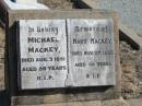 Michael MACKEY,
father,
died 3 Aug 1951 aged 89 years;
Mary MACKEY,
mother,
died 27 Nov 1933 aged 66 years;
Jondaryan cemetery, Jondaryan Shire