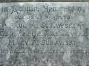 Paul A SURAWSKI
24 Nov 1941, aged 44
Mary A SURAWSKI
24 Dec 1942, aged 48
Kalbar Catholic Cemetery, Boonah Shire