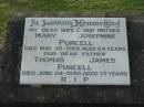 Mary Josephine PURCELL
30 May 1969, aged 68
Thomas James PURCELL
24 Jun 1990, aged 77
Monica (Molly) GILES
b: 6 Apr 1939, d: 1 Feb 2003
John Thomas PURCELL
11 Jun 1937, d: 25 Nov 2004
Kalbar Catholic Cemetery, Boonah Shire