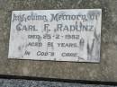Carl F. RADUNZ,
died 25-2-1982 aged 81 years;
Kalbar General Cemetery, Boonah Shire