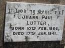 Johann Paul LUTTER,
born 10 Feb 1866 died 17 Jan 1941;
Kalbar General Cemetery, Boonah Shire