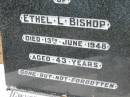 Ethel L. BISHOP,
died 13 June 1948 aged 43 years;
Gwynfa Delme LAMBERTH nee BISHOP,
born 12-2-1930 died 18-2-1996;
Kalbar General Cemetery, Boonah Shire