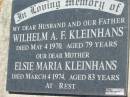 Wilhelm A.F. KLEINHANS, husband father,
died 4 May 1970 aged 79 years;
Elsie Maria KLEINHANS, mother,
died 4 March 1974 aged 83 years;
Kalbar General Cemetery, Boonah Shire