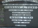 Hermann A. VENZ, husband father,
died 4 July 1967 aged 77 years;
Bertha A. VENZ, mother,
died 20 Sept 1978 aged 86 years;
Kalbar General Cemetery, Boonah Shire