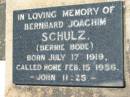Bernhard Joachim SCHULZ (Bernie BODE),
born 17 July 1919 died 15 Feb 1956;
Kalbar General Cemetery, Boonah Shire