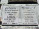 Paul LAEGAL, husband father,
died 2 Aug 1976 aged 77 years;
Isabella LAEGAL, mother,
died 15 May 1990 aged 85 years;
Kalbar General Cemetery, Boonah Shire