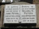 John PETERS, husband father,
died 18 Nov 1940 aged 70 years;
Helena E. PETERS, mother,
died 30 May 1954 aged 80 years;
Kalbar General Cemetery, Boonah Shire