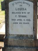 Louisa wife of C. STIBBE,
died 6 April 1928 aged 29 years;
Kalbar General Cemetery, Boonah Shire