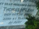 Thomas MCLEAN,
husband father,
died 28 Oct 1960 aged 67 years;
Kalbar General Cemetery, Boonah Shire