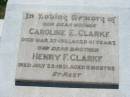 Caroline E. CLARKE, mother,
died 27 Mar 1921 aged 41 years;
Henry F. CLARKE, brother,
died 22 July 1921 aged 8 months;
Kalbar General Cemetery, Boonah Shire