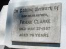Frank CLARKE, father,
died 27 May 1957 aged 76 years;
Kalbar General Cemetery, Boonah Shire