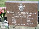 Ronald N. DIECKMANN,
19-12-1925 - 12-3-1998,
missed by Iris, Yvonne, Geoff, Rob, Cliff,
Rich, Brad & Allison;
Kalbar General Cemetery, Boonah Shire