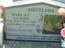 Helen Kay AQUILINA (nee BAUER),
18-8-1950 - 8-9-1996,
wife & mother of Dante, Dean & Lee;
Kalbar General Cemetery, Boonah Shire