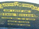 Enid MULLER,
died 13-8-2001 aged 81 years;
Kalbar General Cemetery, Boonah Shire
