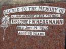 Theodore F.W. HERRMANN, husband father,
died 21 July 1968 aged 60 years;
Kalbar General Cemetery, Boonah Shire
