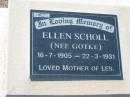 Ellen SCHOLL (nee GOTKE),
16-7-1905 - 22-3-1931,
mother of Les;
Kalbar General Cemetery, Boonah Shire