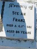 Cecila FRANZ,
died 30 April 1978 aged 80 years;
Stefan FRANZ,
died 15 Aug 1981 aged 86 years;
Kalbar General Cemetery, Boonah Shire
