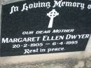 Margaret Ellen DWYER, mother,
20-2-1905 - 6-4-1995;
Kalbar General Cemetery, Boonah Shire